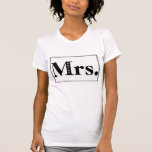 Mrs. Bride Minimalist T-Shirt<br><div class="desc">Simple and edgy typographic shirt design for the bride.

Design © by Ms_Jade customisable on Zazzle. Visit www.zazzle.com/Ms_Jade* for more fun designs.</div>