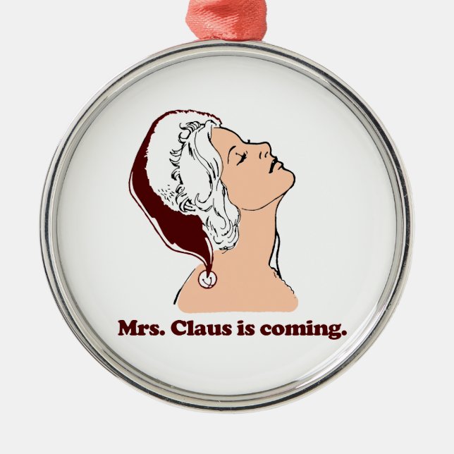 Mrs. Claus is coming Metal Tree Decoration (Front)