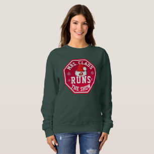 Mrs. Claus Runs the Show Sweatshirt