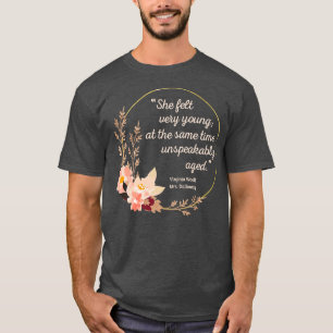 Mrs Dalloway Quote III Cute Style T-Shirt