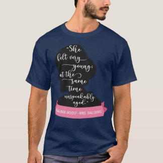 Mrs Dalloway Quote III Virginia Woolf Silhouette T-Shirt