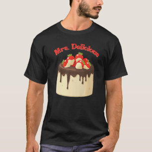 Mrs Delicious Cake Baking Pastry Cakes Cake Decora T-Shirt