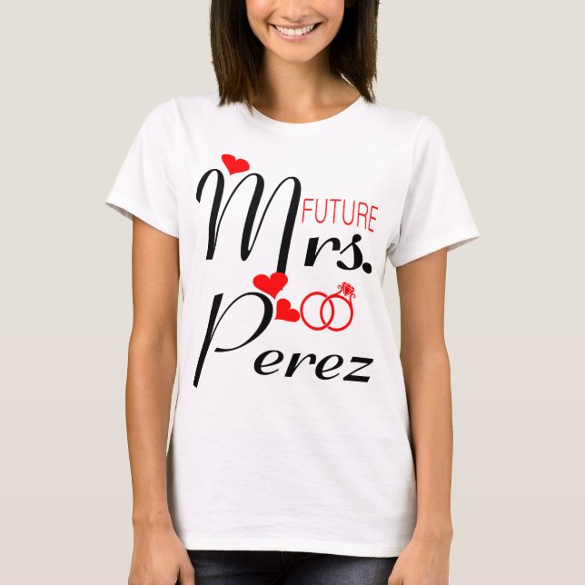 Mrs Future Perez T-Shirt (Front)