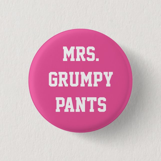 Mrs. Grumpy Pants Button (Front)