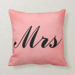 Mrs. Lovely Pink Parchment Mr and Mrs Cushion<br><div class="desc">Adorn your home with these beautiful pink parchment "Mr. and Mrs" pillows.  This pink parchment "Mrs" display is a decorative symbol of marital union and has font that is easily customisable.  .</div>