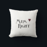 Mrs. Right Cushion<br><div class="desc">Mrs. Right with red heart romantic flirty fun quote</div>