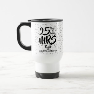 Mrs Right Fun 25th Silver Wedding Anniversary Travel Mug