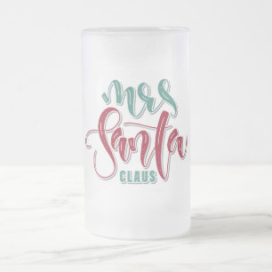 Mrs. Santa Claus  Frosted Glass Beer Mug