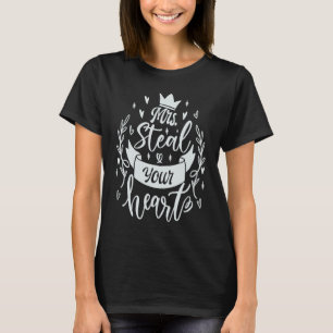 Mrs Steal Your Heart   Cute Saying T-Shirt