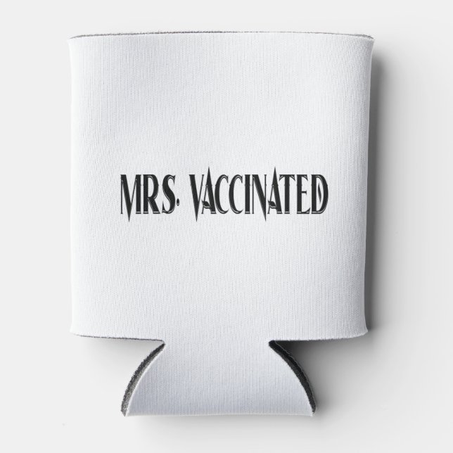 Mrs. Vaccinated Can Cooler (Front)