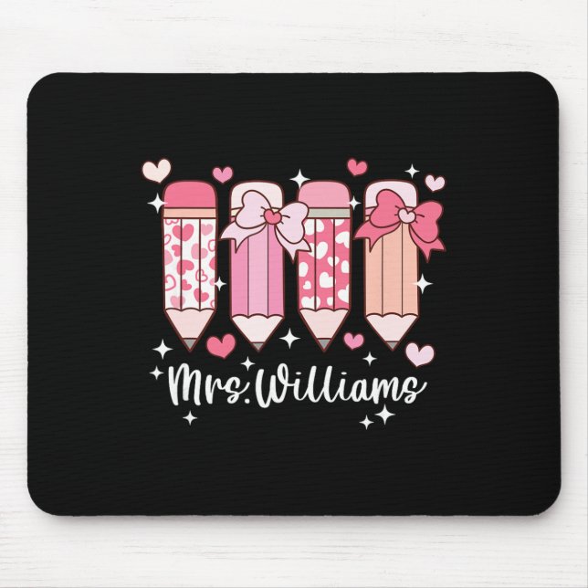 Mrs. Williams Teacher Valentine's Pencil  Mouse Mat (Front)