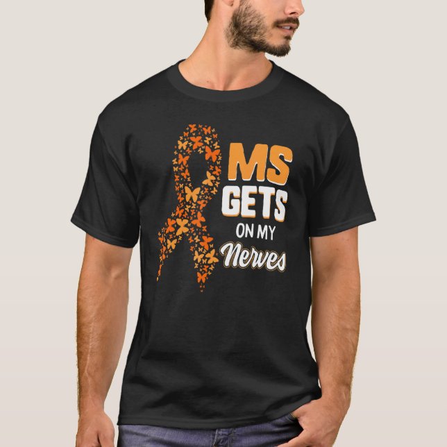 Ms Awareness Gets On My Nerves Multiple Sclerosis  T-Shirt (Front)