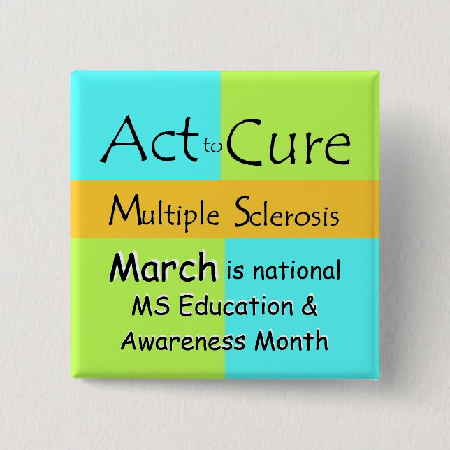 MS Awareness Month Button or Pin (Front)