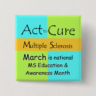 MS Awareness Month Button or Pin