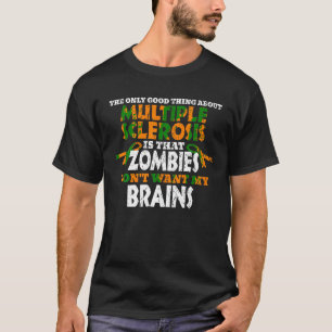 MS Awareness Shirt Zombies Don t Want My Brains Sh