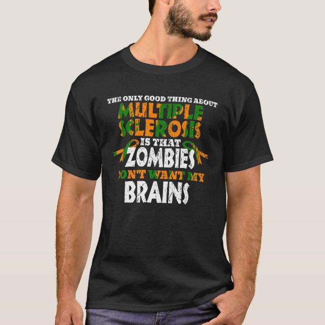 MS Awareness Shirt Zombies Don t Want My Brains Sh (Front)