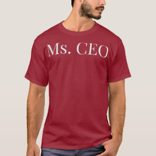 Ms CEO-Mum-Wife-Bride-Women Men Youth T Shirt