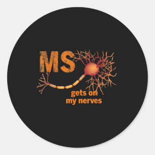 MS Get On My Nerves Multiple Sclerosis Awareness M Classic Round Sticker