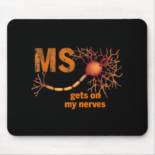 MS Get On My Nerves Multiple Sclerosis Awareness M Mouse Mat