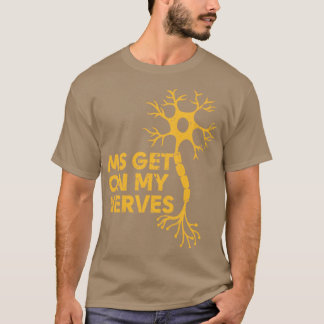 MS Get On My Nerves Multiple Sclerosis Awareness M T-Shirt