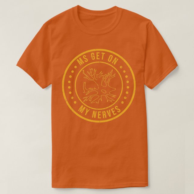 MS Get On My Nerves Multiple Sclerosis Awareness M T-Shirt (Design Front)