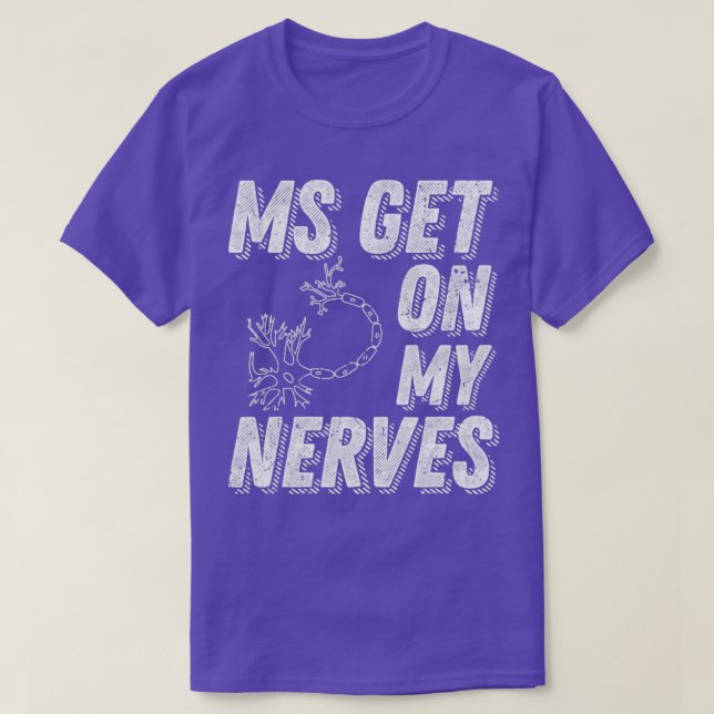 MS Get On My Nerves Multiple Sclerosis Awareness M T-Shirt (Design Front)
