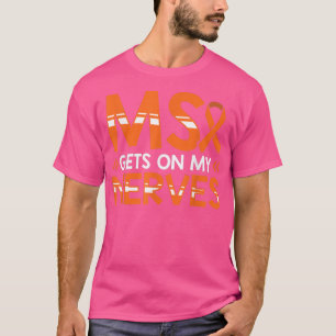 MS Gets On My Nerves Multiple Sclerosis Awareness T-Shirt