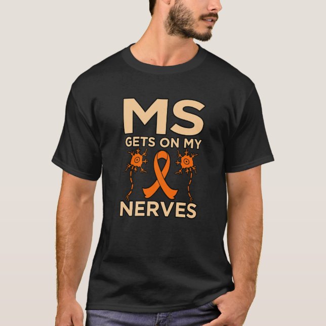 Ms Gets On My Nerves Multiple Sclerosis Awareness  T-Shirt (Front)