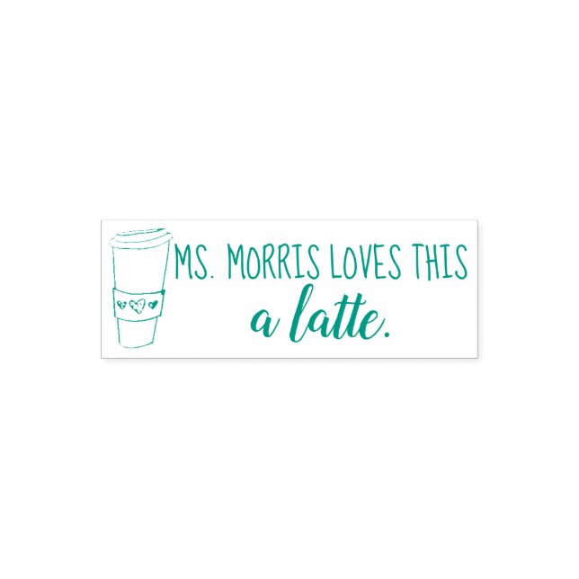 Ms. ____ loves this a latte coffee teacher stamp (Design)