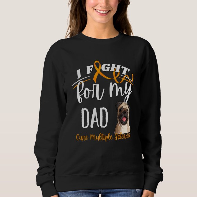 MS Multiple Sclerosis Awareness Cure MS Pug Dad Sweatshirt (Front)