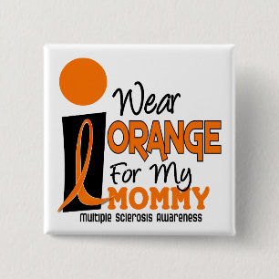MS Multiple Sclerosis I Wear Orange For My Mummy 9 15 Cm Square Badge