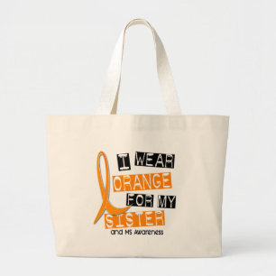 MS Multiple Sclerosis I Wear Orange For My Sister Large Tote Bag