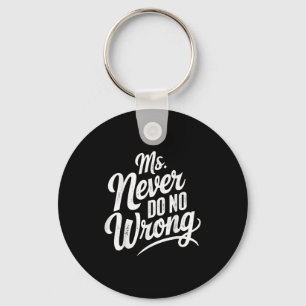 Ms Never Do No Wrong Country Western The Problem I Key Ring