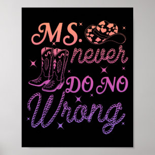 Ms. Never Do No Wrong Design  Poster