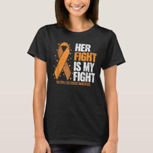 MS Support Her Fight My Fight Multiple Sclerosis A T-Shirt