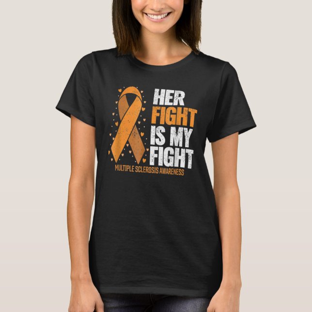 MS Support Her Fight My Fight Multiple Sclerosis A T-Shirt (Front)