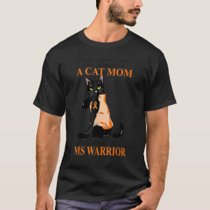 Ms Warrior Cat Mum Cat Multiple Sclerosis Awarene T-Shirt
