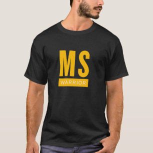 MS Warrior Multiple Sclerosis Awareness s T-Shirt