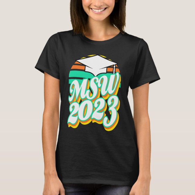 MSW Masters Degree Social Work Worker Graduation 2 T-Shirt (Front)
