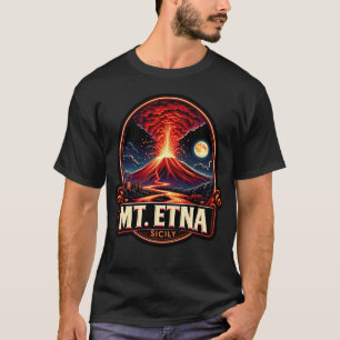 Mt.Etna Sicily  T-Shirt