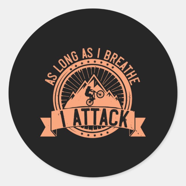 MTB - As Long As I Breathe I Attack Classic Round Sticker (Front)