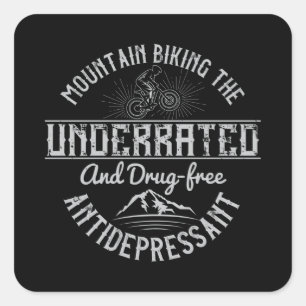 MTB Biking The Drug-free Antidepressant Square Sticker