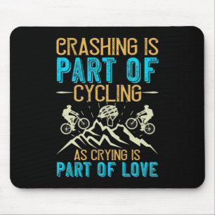 MTB - Crashing Is Part Of Cycling Mouse Mat