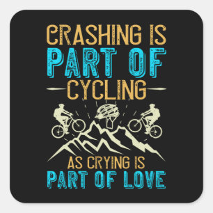 MTB - Crashing Is Part Of Cycling Square Sticker