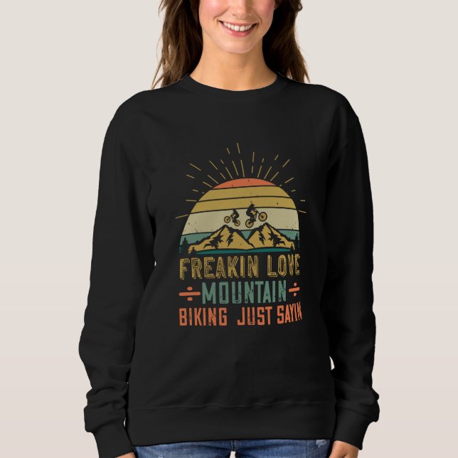 MTB - Freakin Love Mountain Biking Sweatshirt (Front)