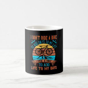 MTB I Ride A Bike To Add Life To My Days Coffee Mug