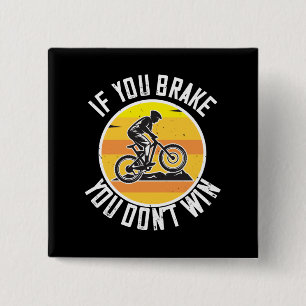 MTB - If You Brake You Don't Win 15 Cm Square Badge