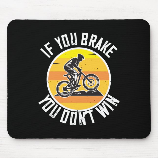 MTB - If You Brake You Don't Win Mouse Mat (Front)
