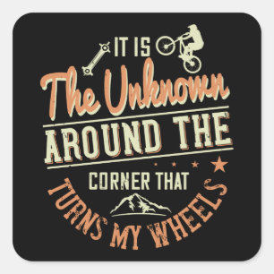 MTB -It Is The Unknown Around The Corner Square Sticker