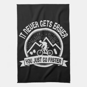 MTB - It Never Gets Easier You Go Faster Tea Towel